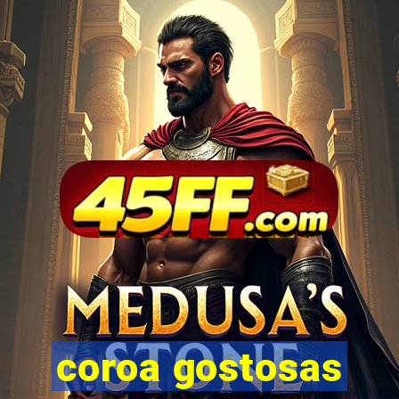 coroa gostosas
